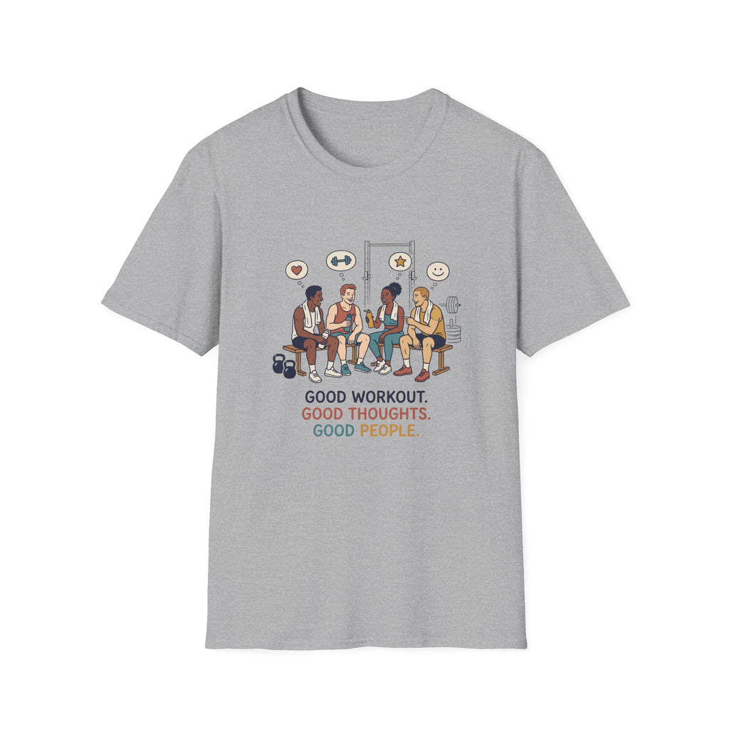Good workout. Good thoughts. Good people T-Shirt