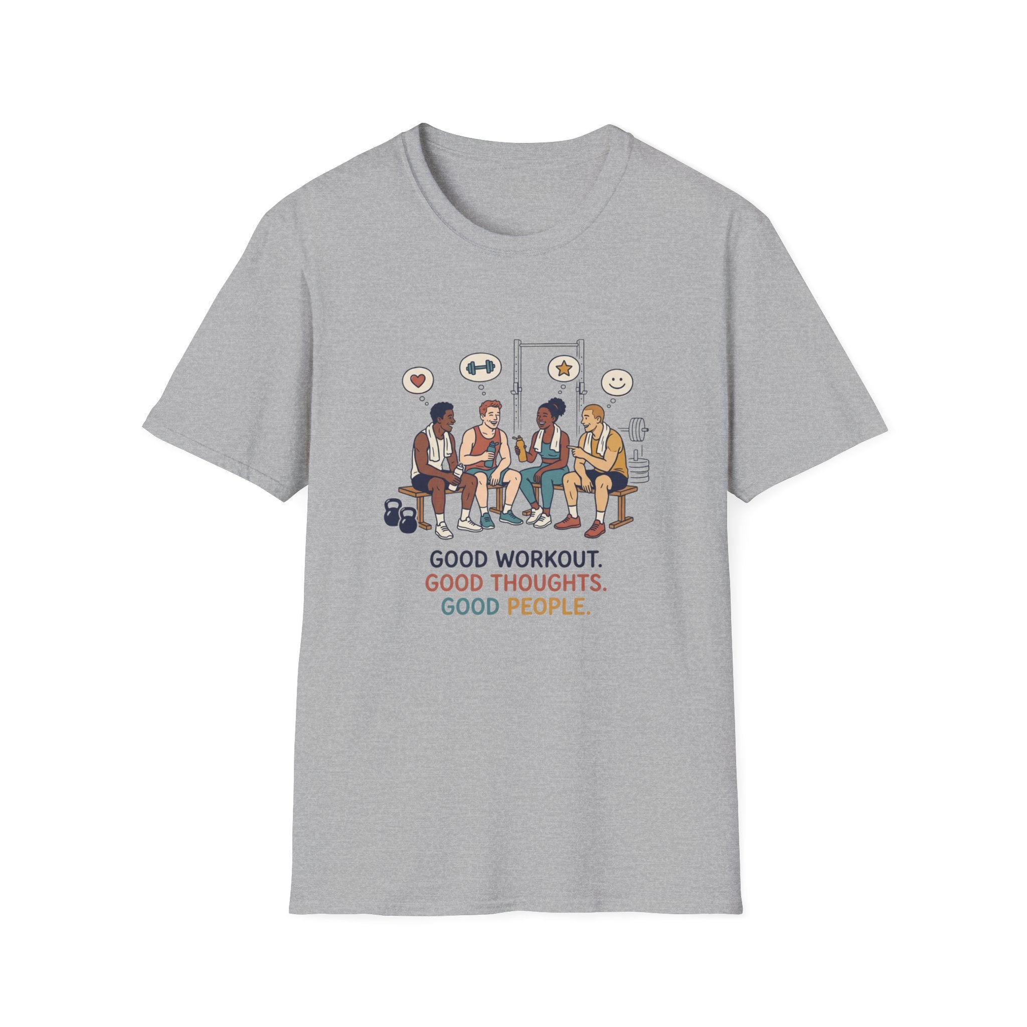 Good workout. Good thoughts. Good people T-Shirt