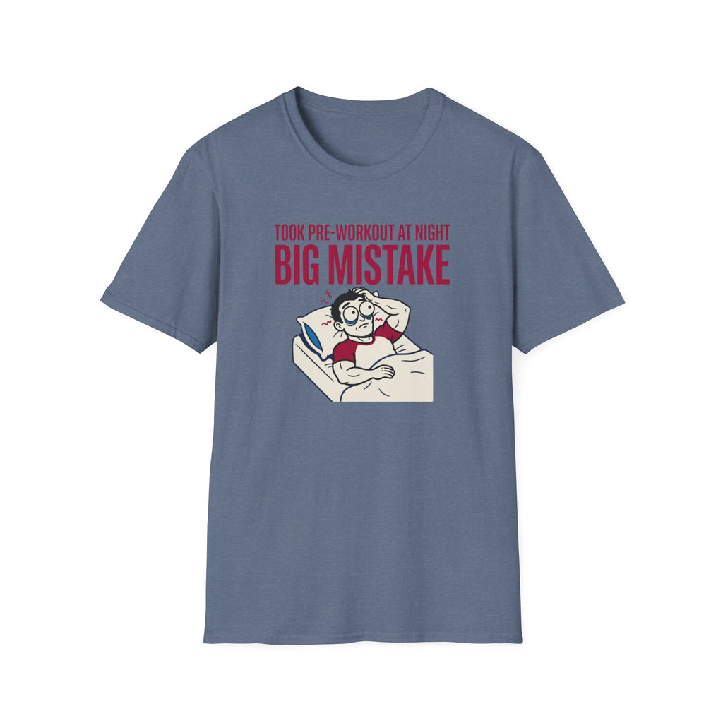 Pre at night - Big Mistake T-Shirt