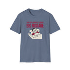 Pre at night - Big Mistake T-Shirt