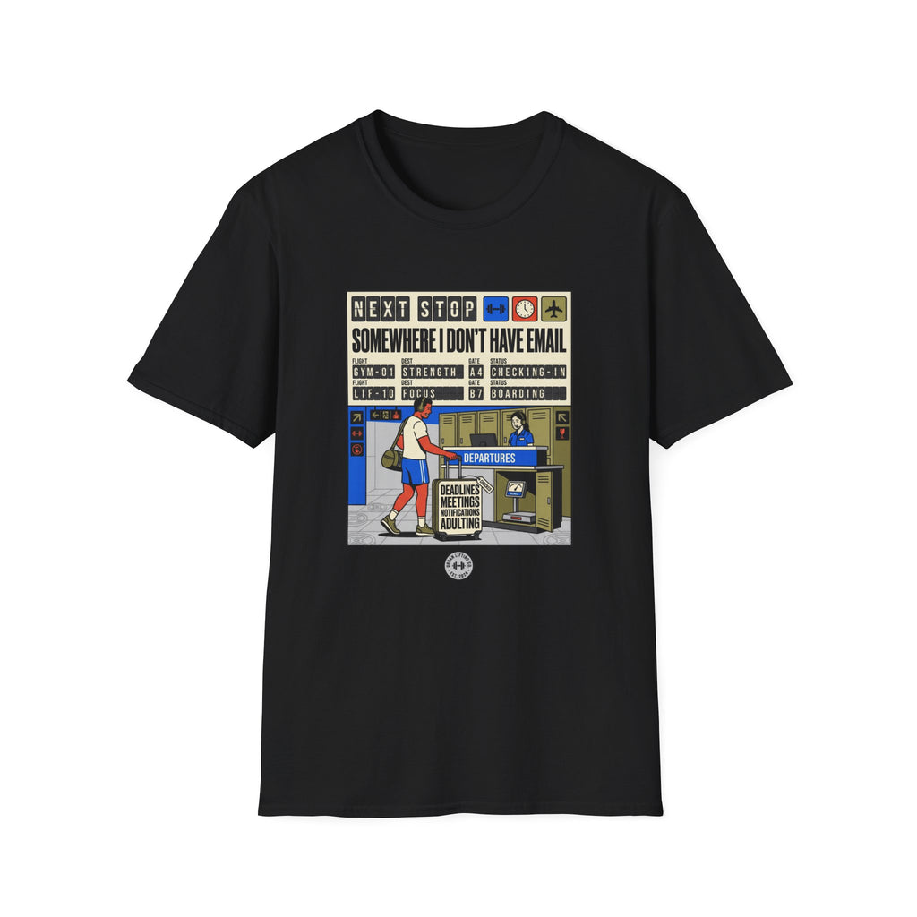 Next stop, somewhere I don't have email T-Shirt