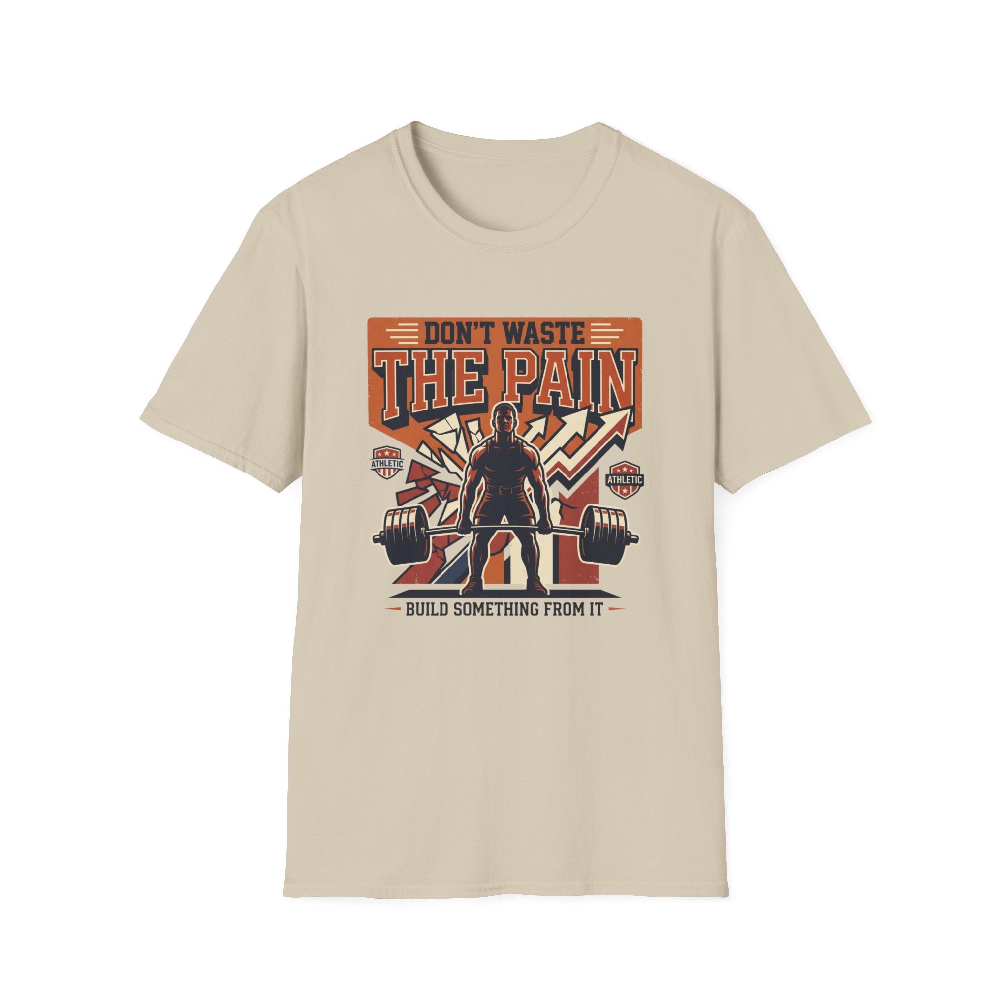 Don't waste the pain T-Shirt