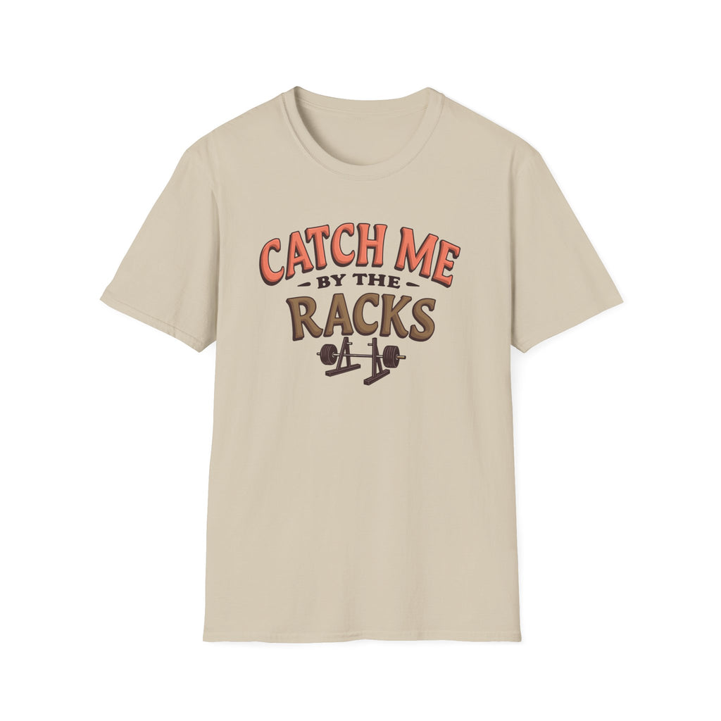 Catch Me By the Racks – Squat Spot Edition T-Shirt