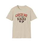 Catch Me By the Racks – Squat Spot Edition T-Shirt