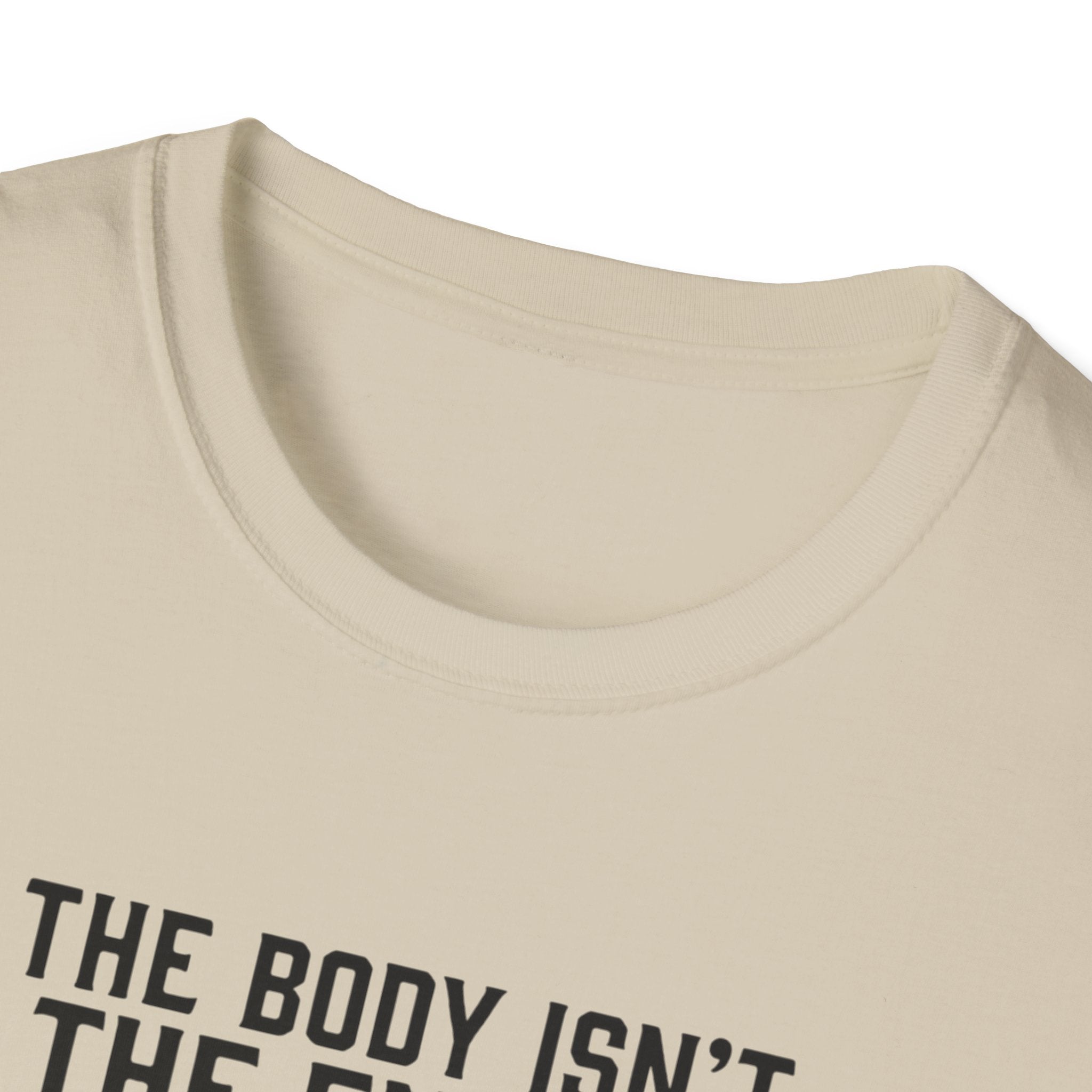 The body isn't the enemy T-Shirt