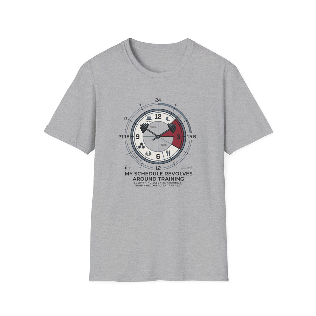 My schedule revolves around training T-Shirt