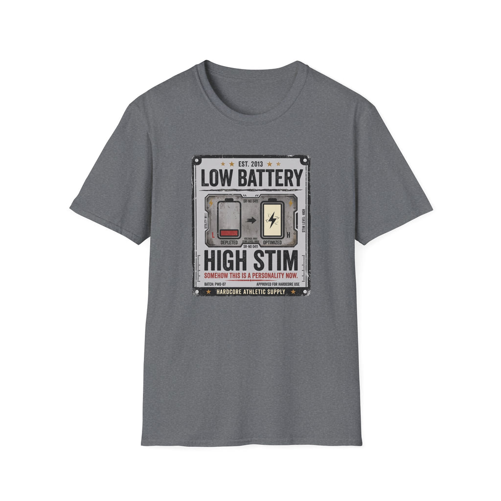 Low Battery High Stim T-Shirt