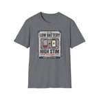 Low Battery High Stim T-Shirt