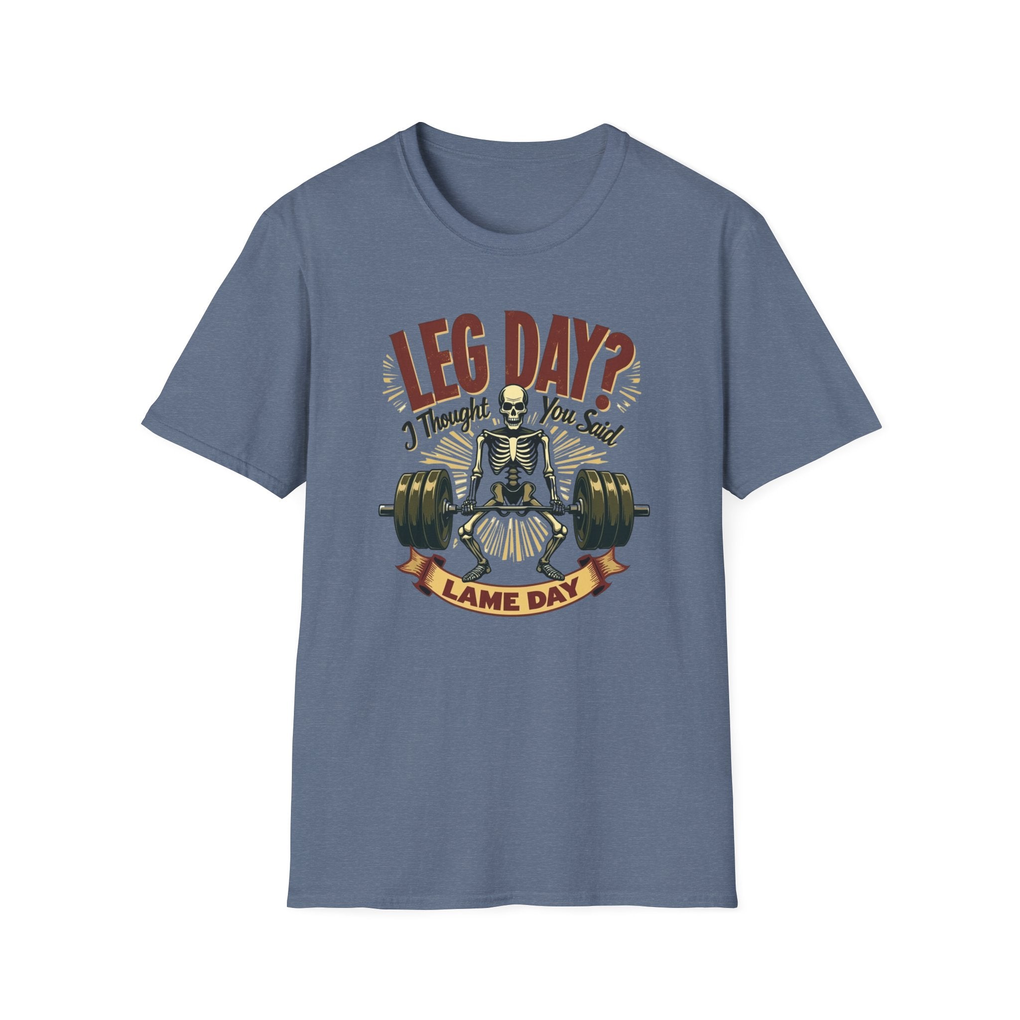 Leg Day? I Thought You Said Lame Day – Skeleton Squat T-Shirt