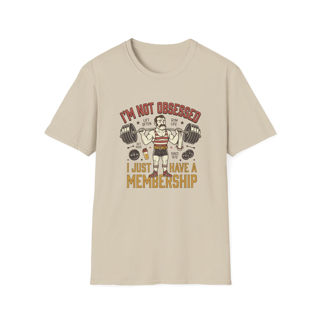 I'm not obsessed. I just have a membership T-Shirt