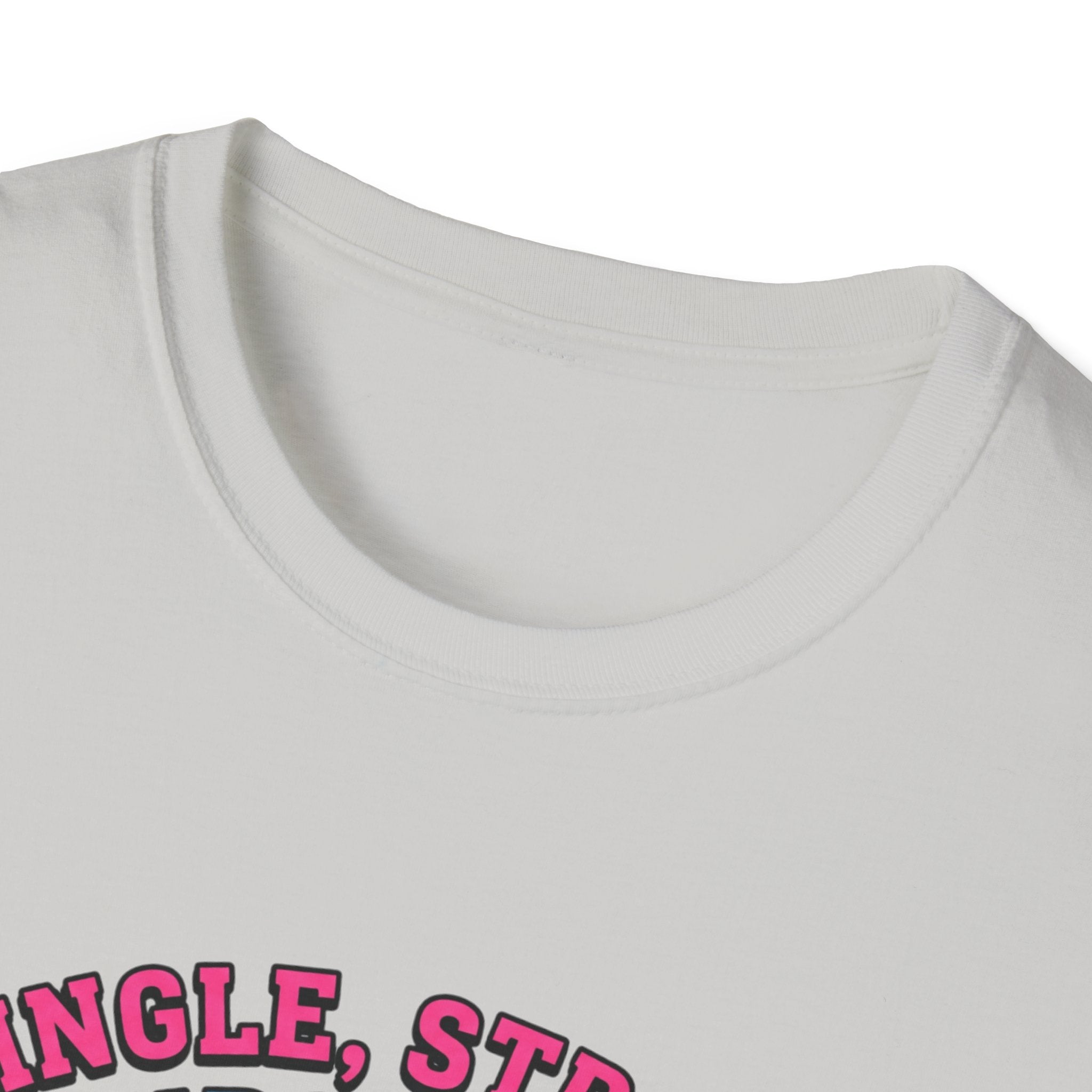 Single strong and unbothered T-Shirt