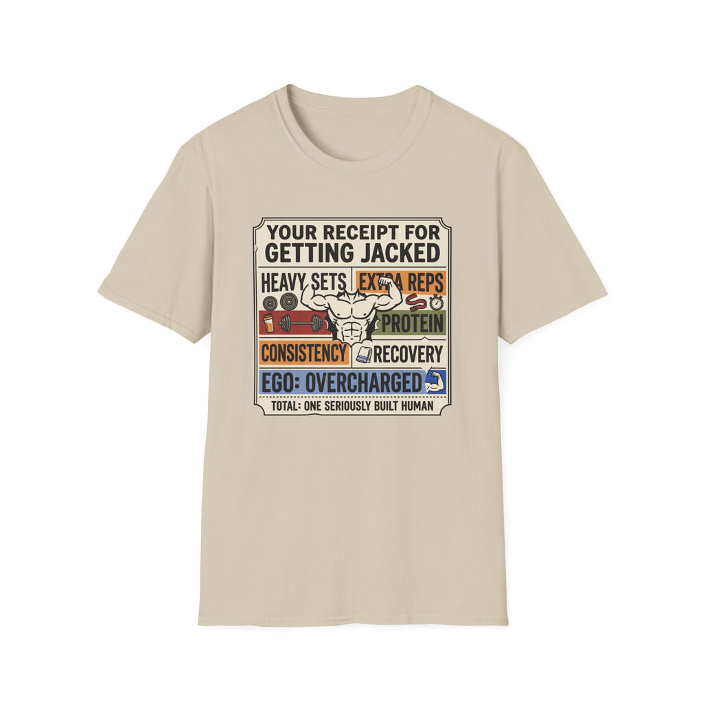 Receipt for getting jacked T-Shirt