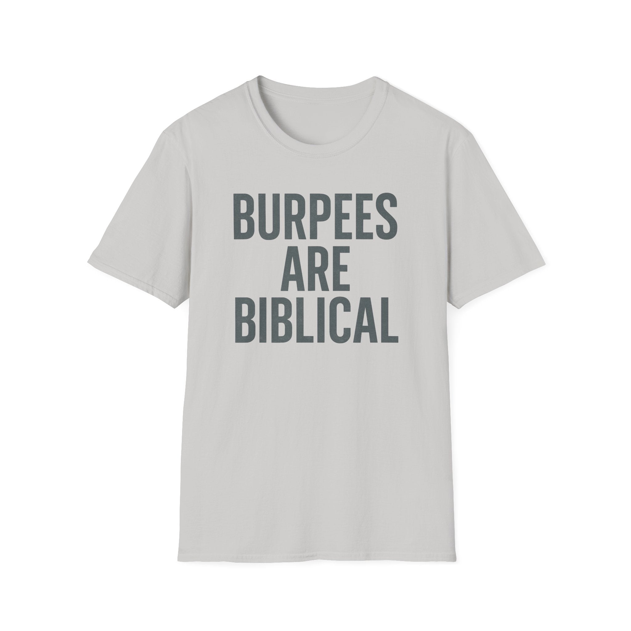 Burpees Are Biblical – Stone-Gray Statement Tshirt