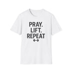 Pray. Lift. Repeat. – Faith and Focus Gym Tshirt
