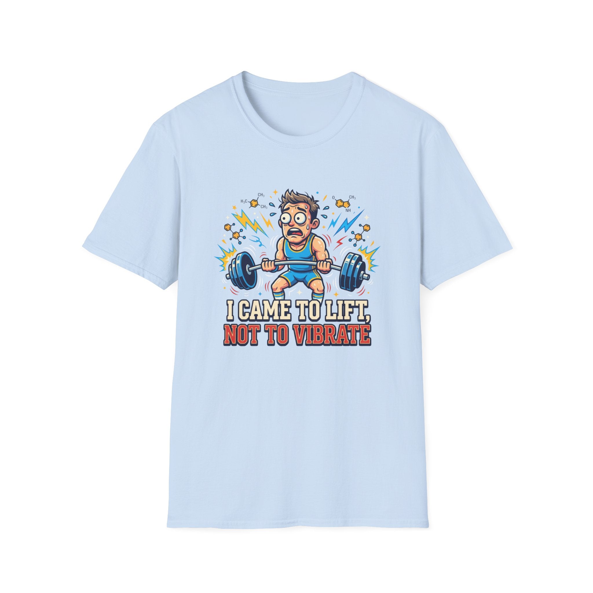 I came to lift, not to vibrate T-Shirt