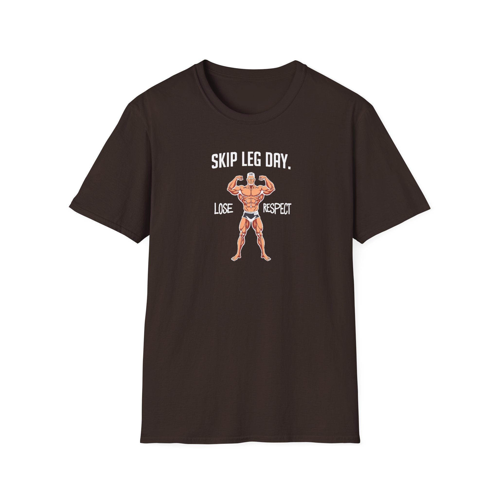 Skip Leg Day, Lose Respect – Full Physique Statement T-Shirt