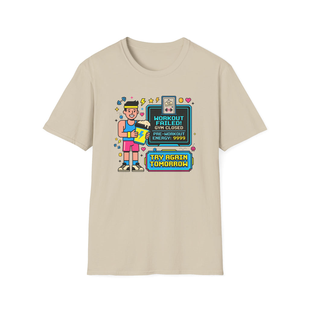 Workout failed : Gym closed T-Shirt