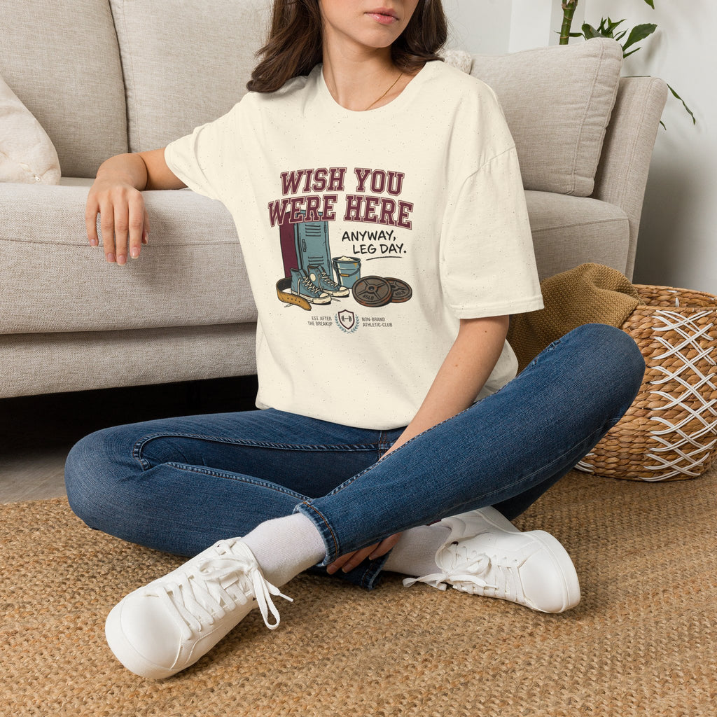 Wish you were here. Anyway, leg day T-Shirt