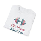 Lift Heavy, Stress Less – Barbell Bliss Edition T-Shirt