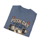 Push day - Built the old way T-Shirt