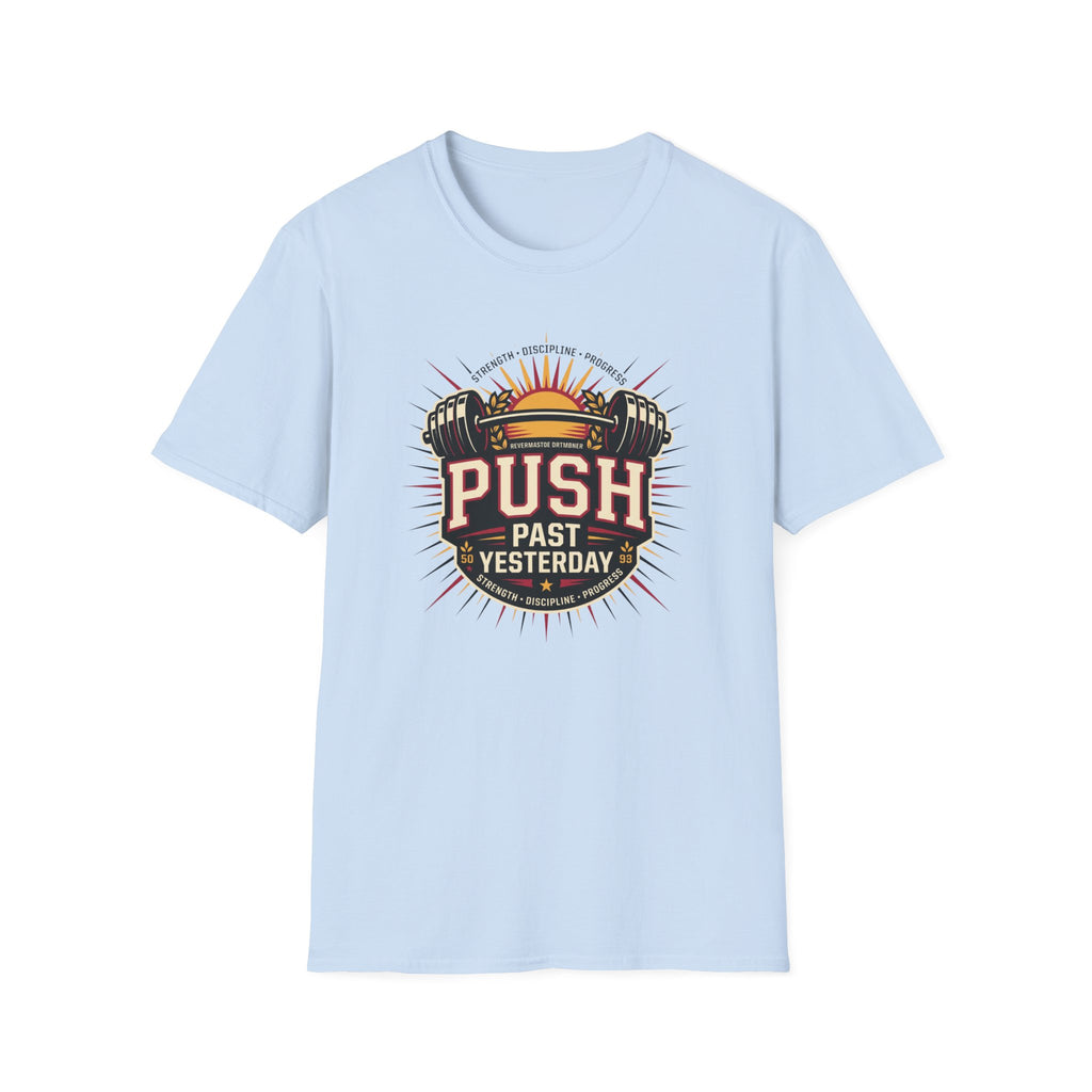 Push past yesterday T-Shirt
