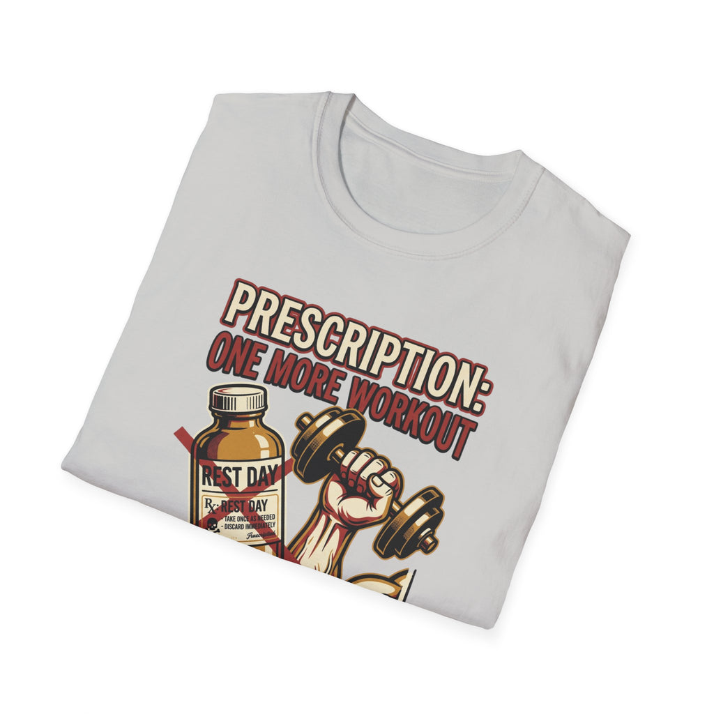 Prescription - One more workout T-Shirt