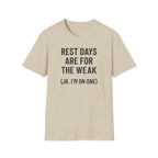 Rest Days Are for the Weak (JK, I’m on One) – Sarcastic Gym Tshirt