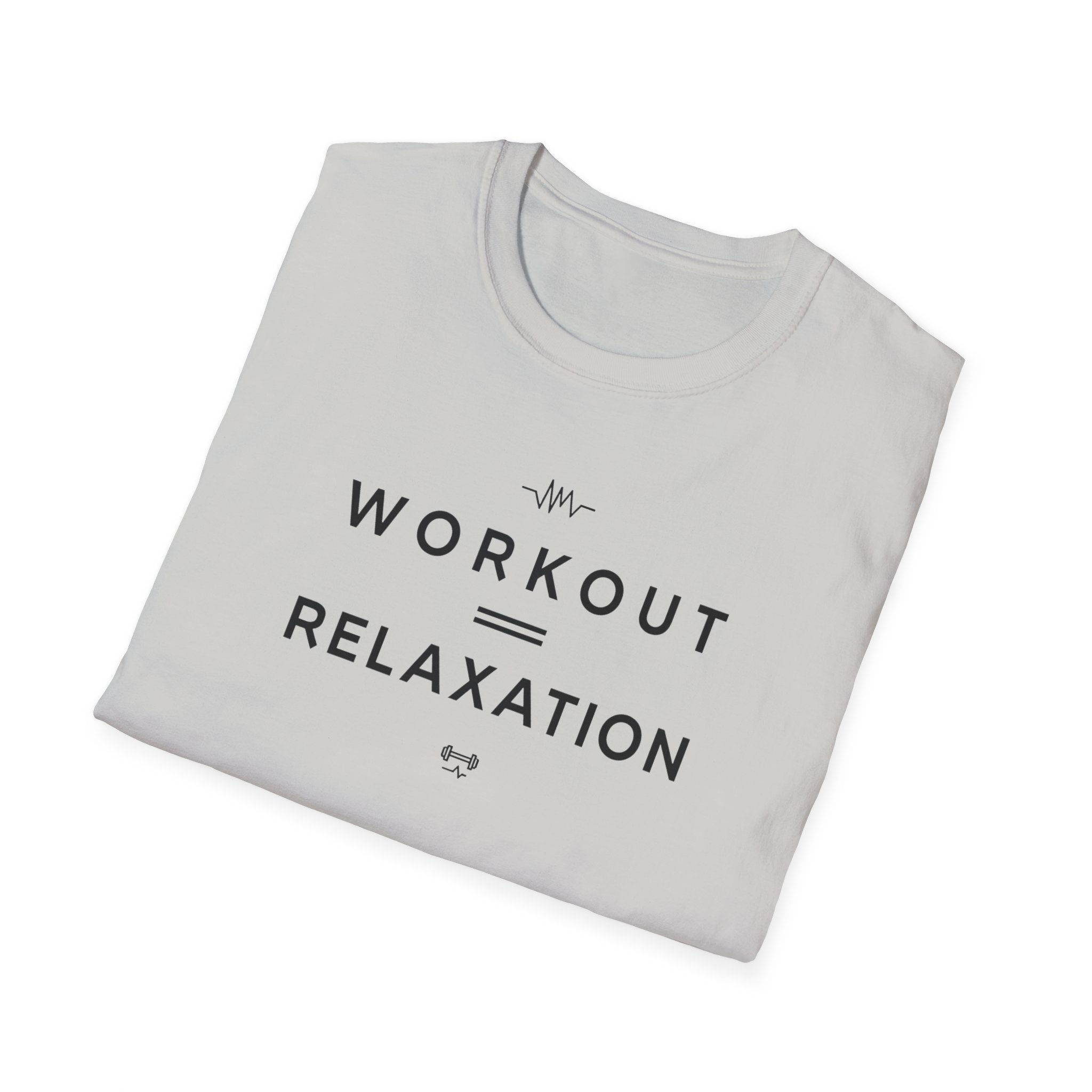 Workout = Relaxation T-Shirt