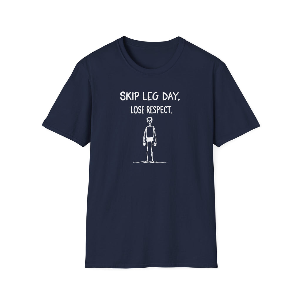 Skip Leg Day, Lose Respect – Minimalist Sketch T-Shirt