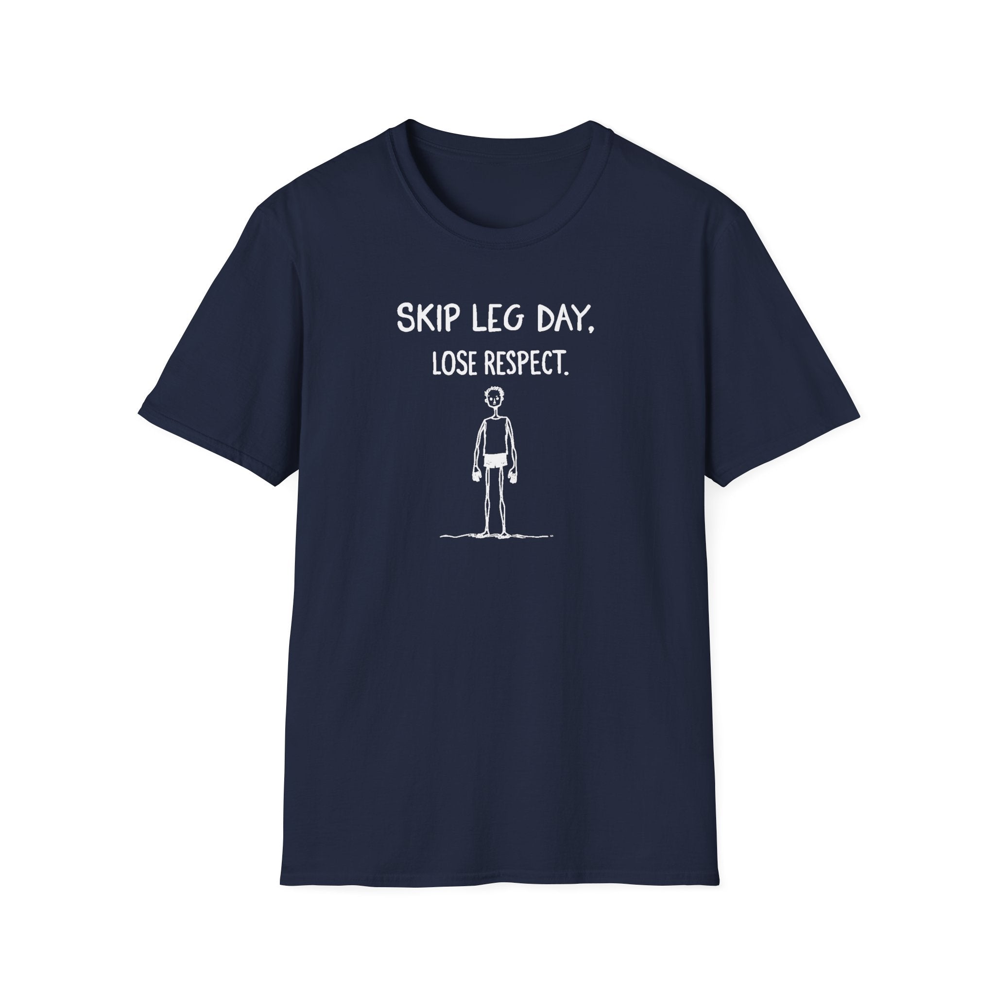 Skip Leg Day, Lose Respect – Minimalist Sketch T-Shirt