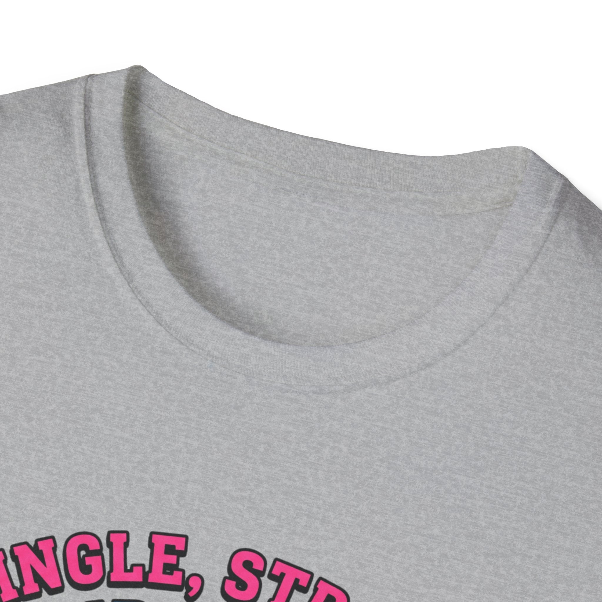 Single strong and unbothered T-Shirt