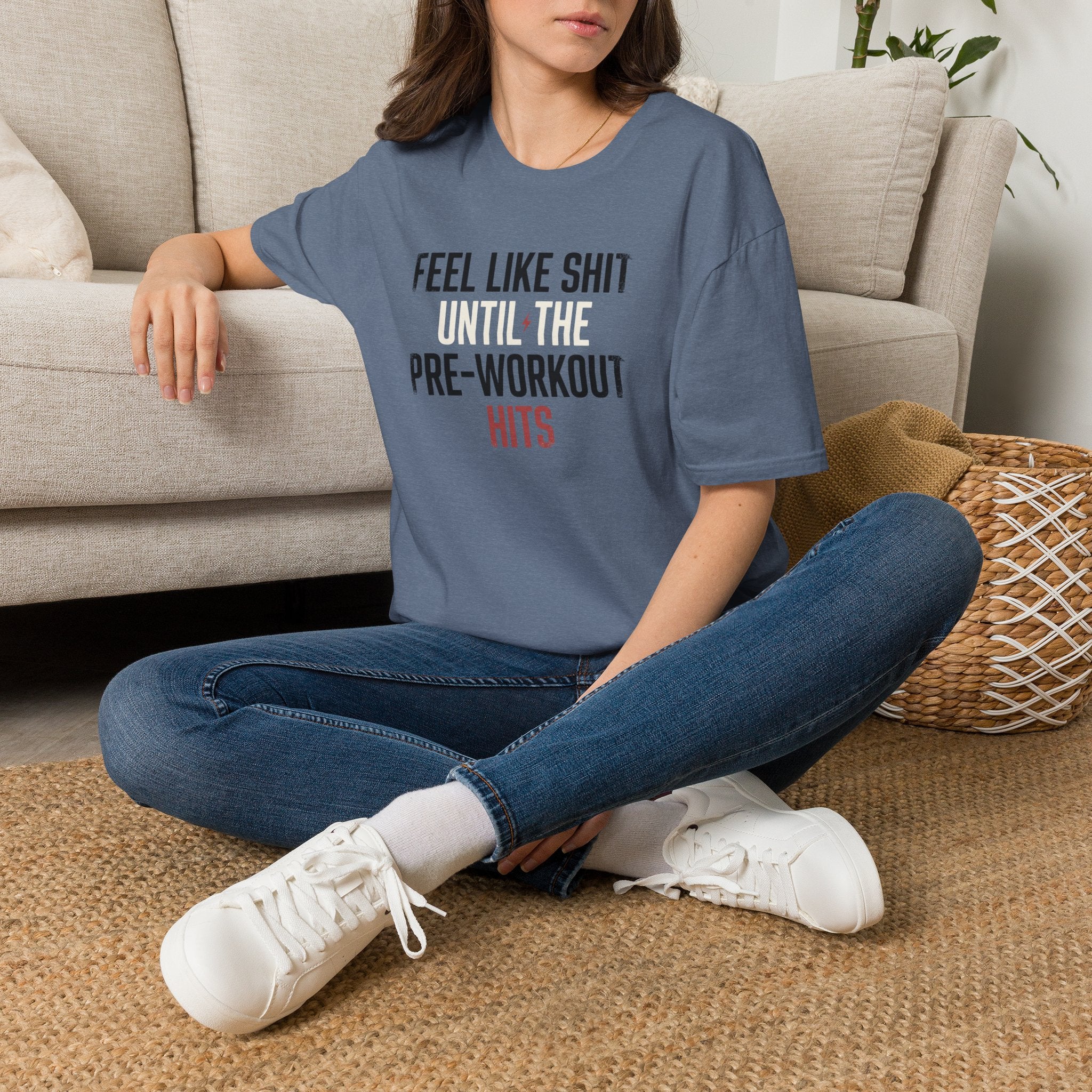 Feel like shit until pre hits T-Shirt