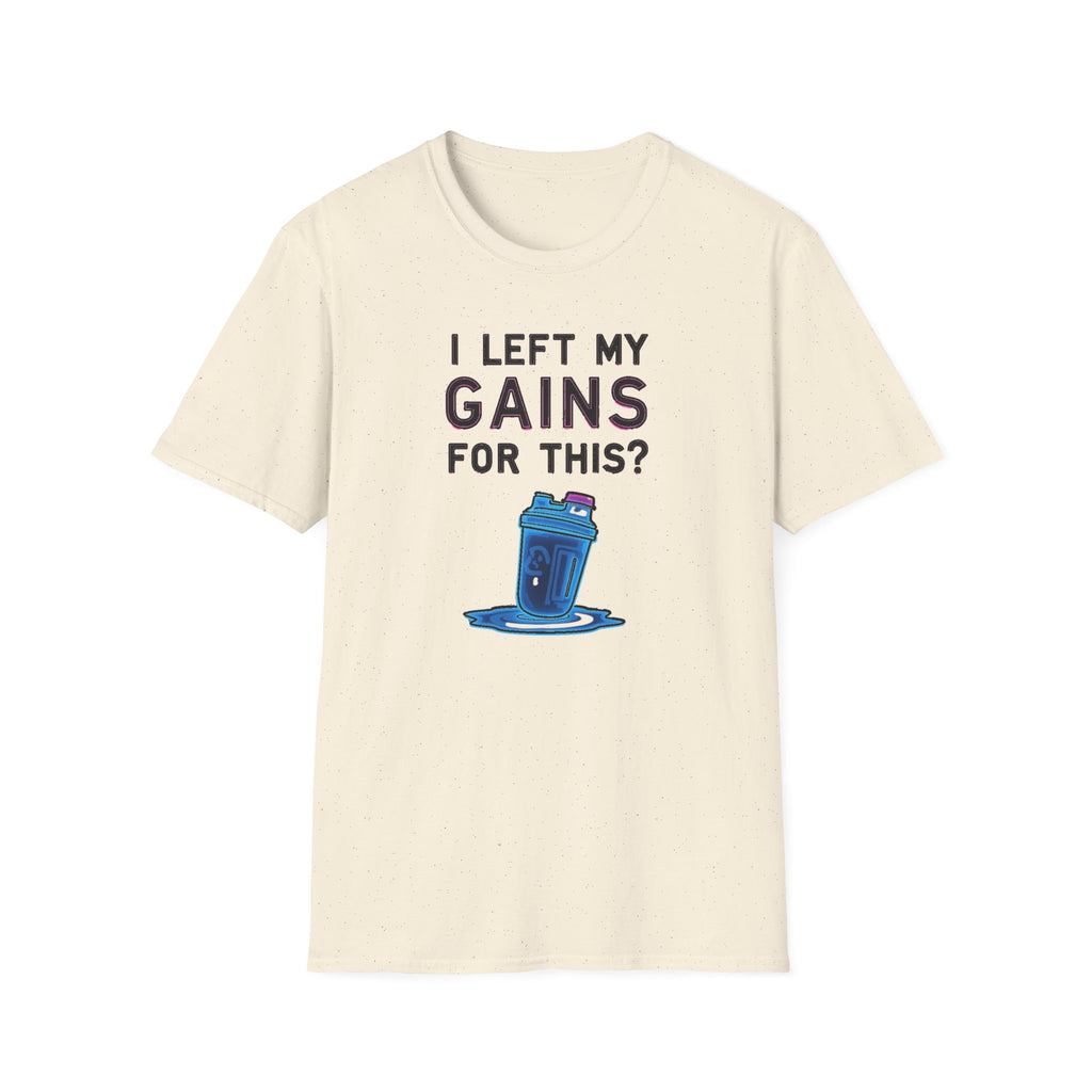 I Left My Gains for This? – Neon Gym Life T-Shirt