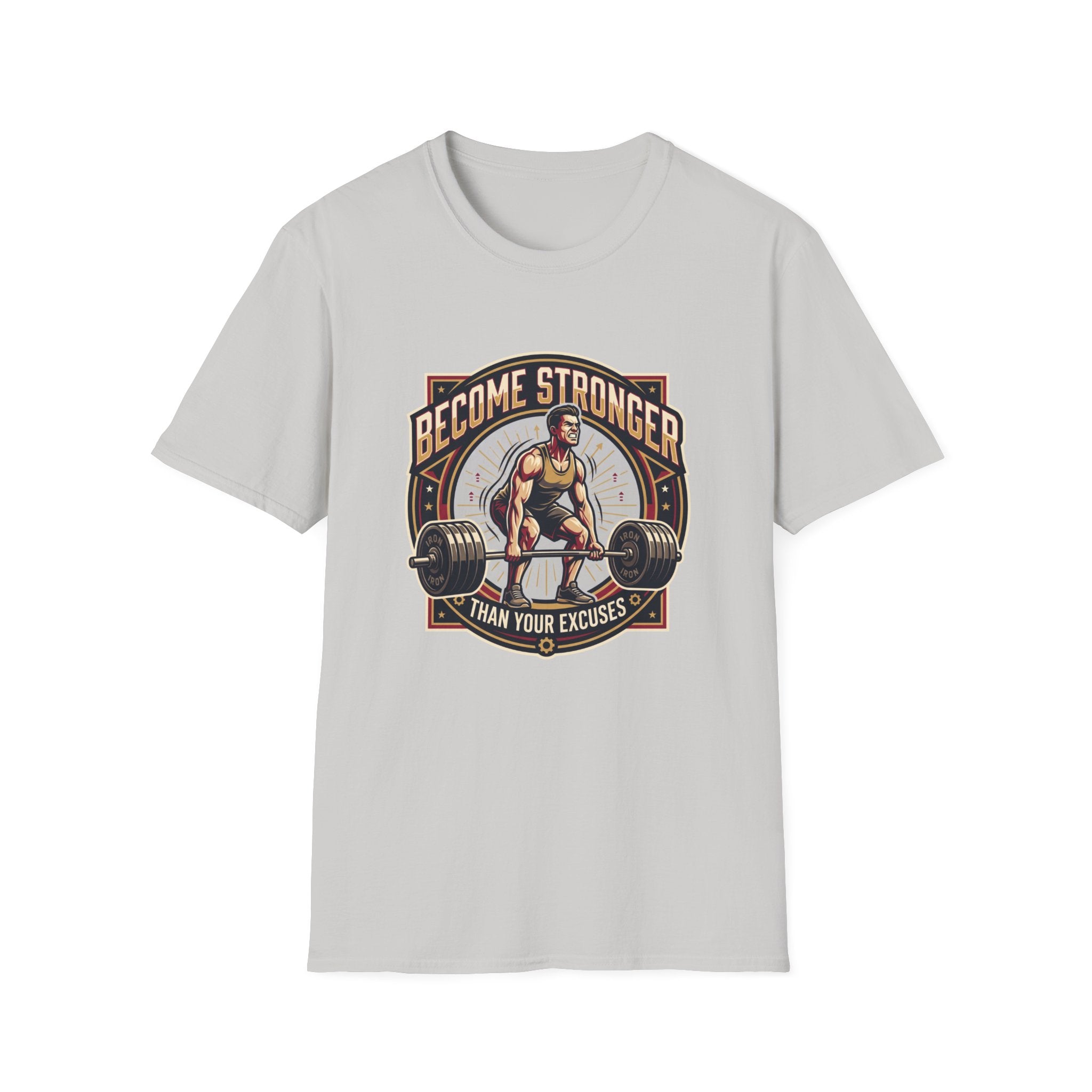 Become stronger than your excuses T-Shirt
