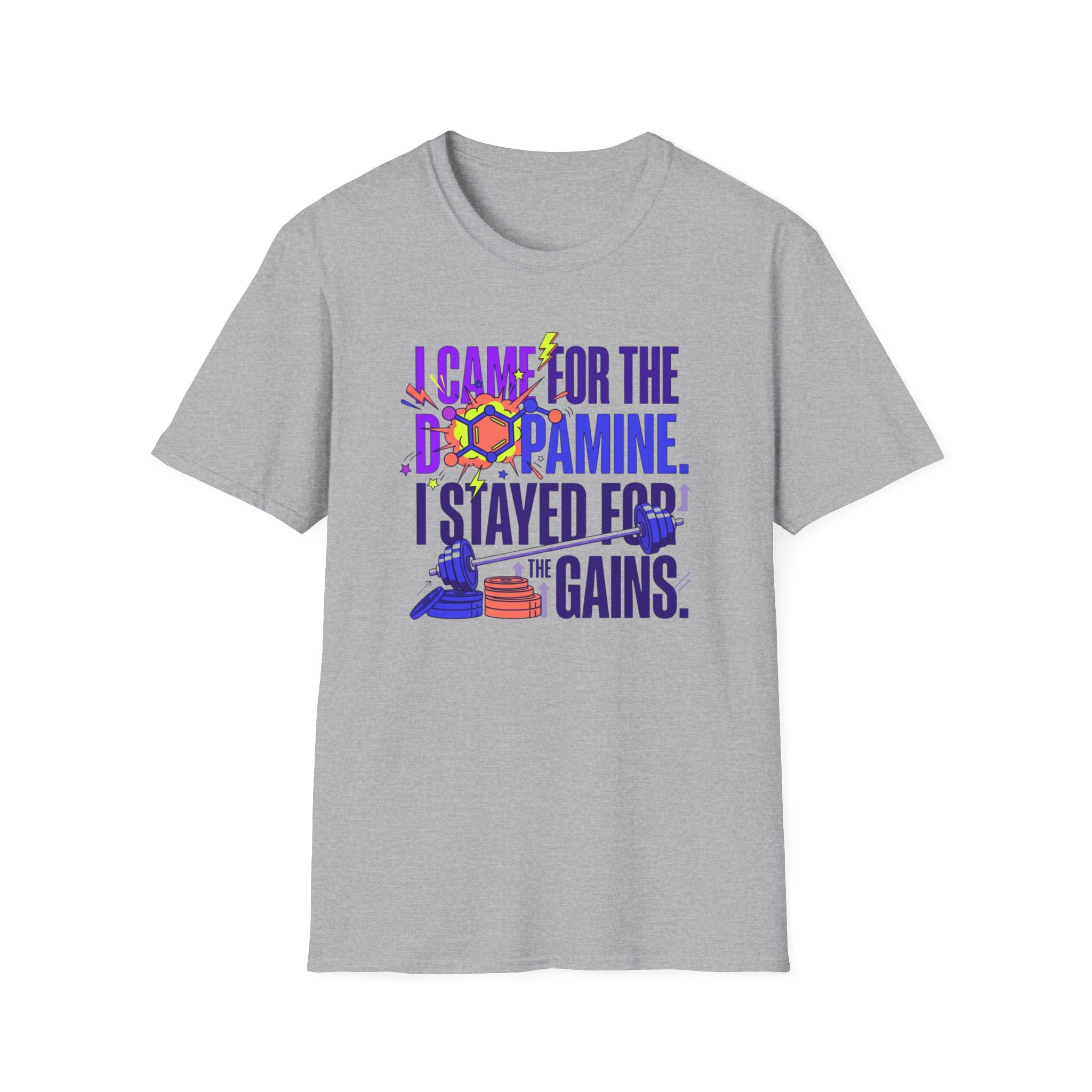 Came for dopamine, stayed for the gains T-Shirt
