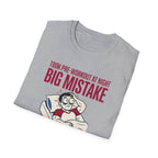 Pre at night - Big Mistake T-Shirt