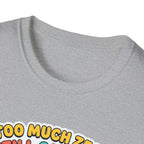 Too much zest, still got reps T-Shirt
