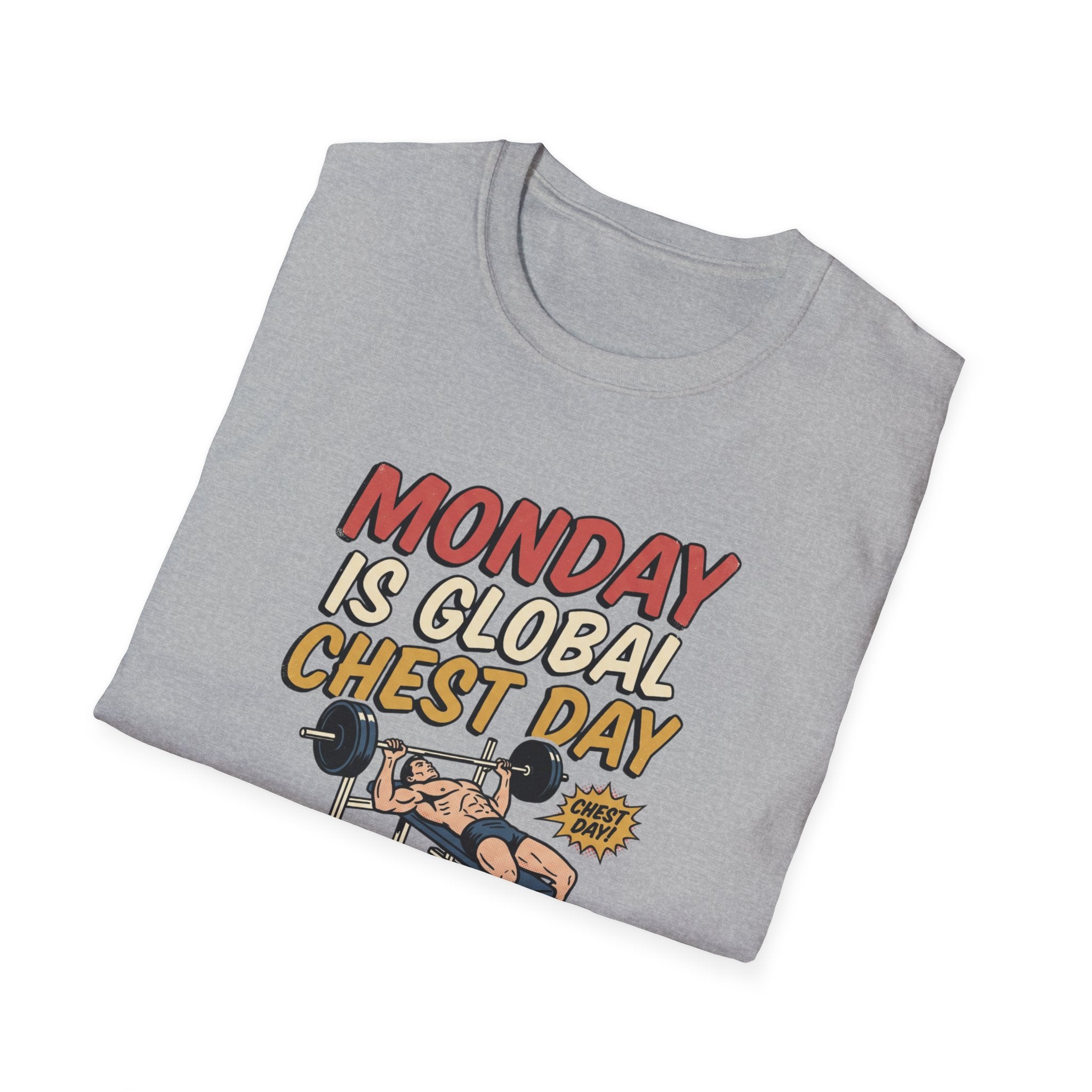 Monday is Global chest day - Another Monday, another pump T-Shirt