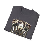 Iron never lies T-Shirt