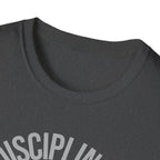 Disciplined not Motivated T-Shirt