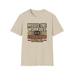 Missed one workout. Everything is fine T-Shirt