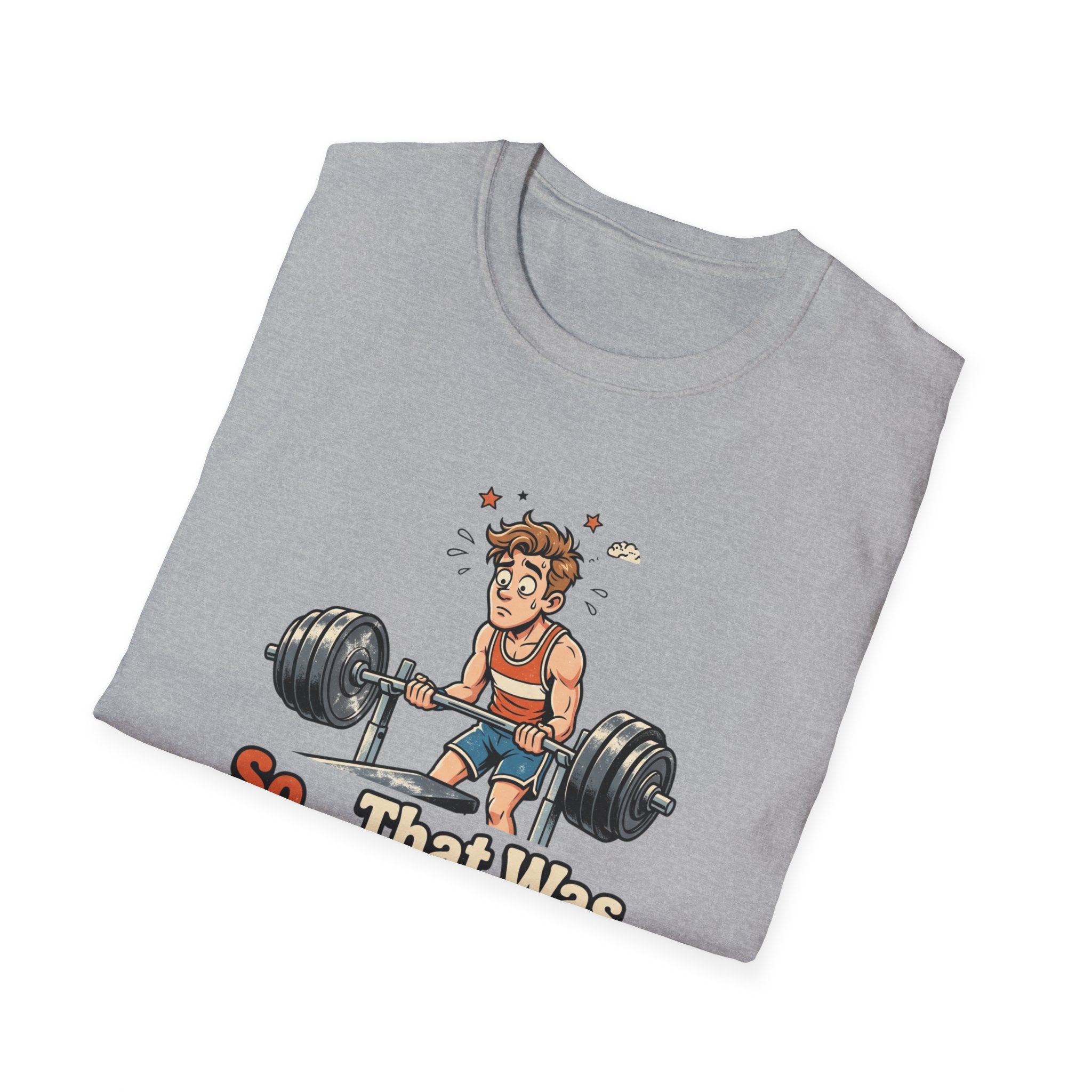 So that was actually hard T-Shirt