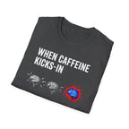 When Caffeine Kicks In – Brainstorm Mode Engaged T-Shirt