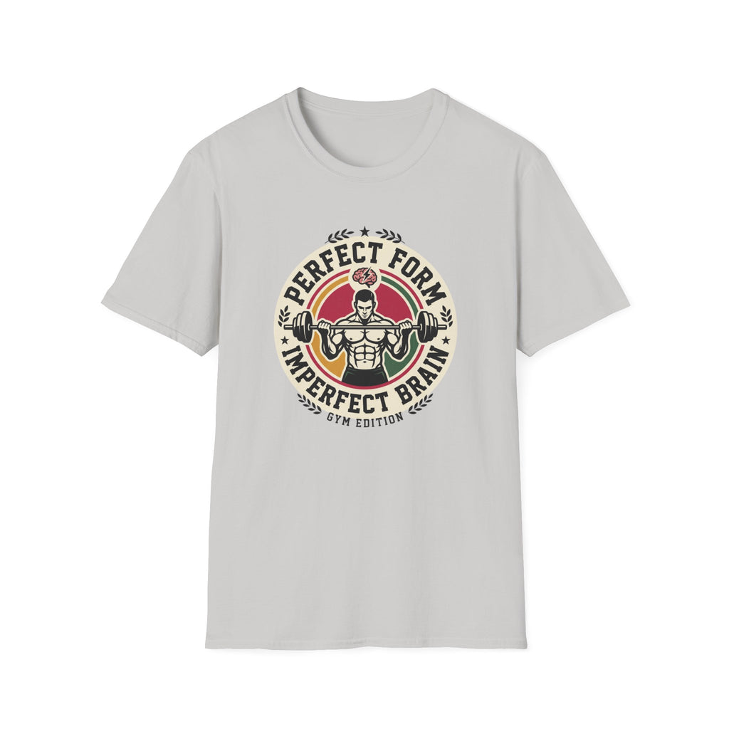Perfect form, imperfect brain T-Shirt
