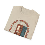That post workout feeling T-Shirt