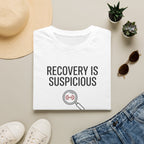 Recovery is suspicious T-Shirt