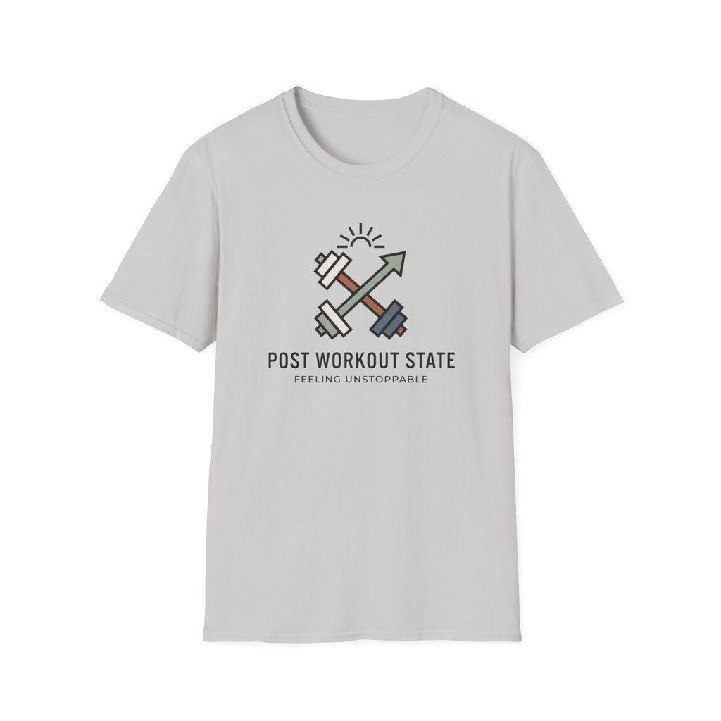 Post workout state - Unstoppable T-Shirt
