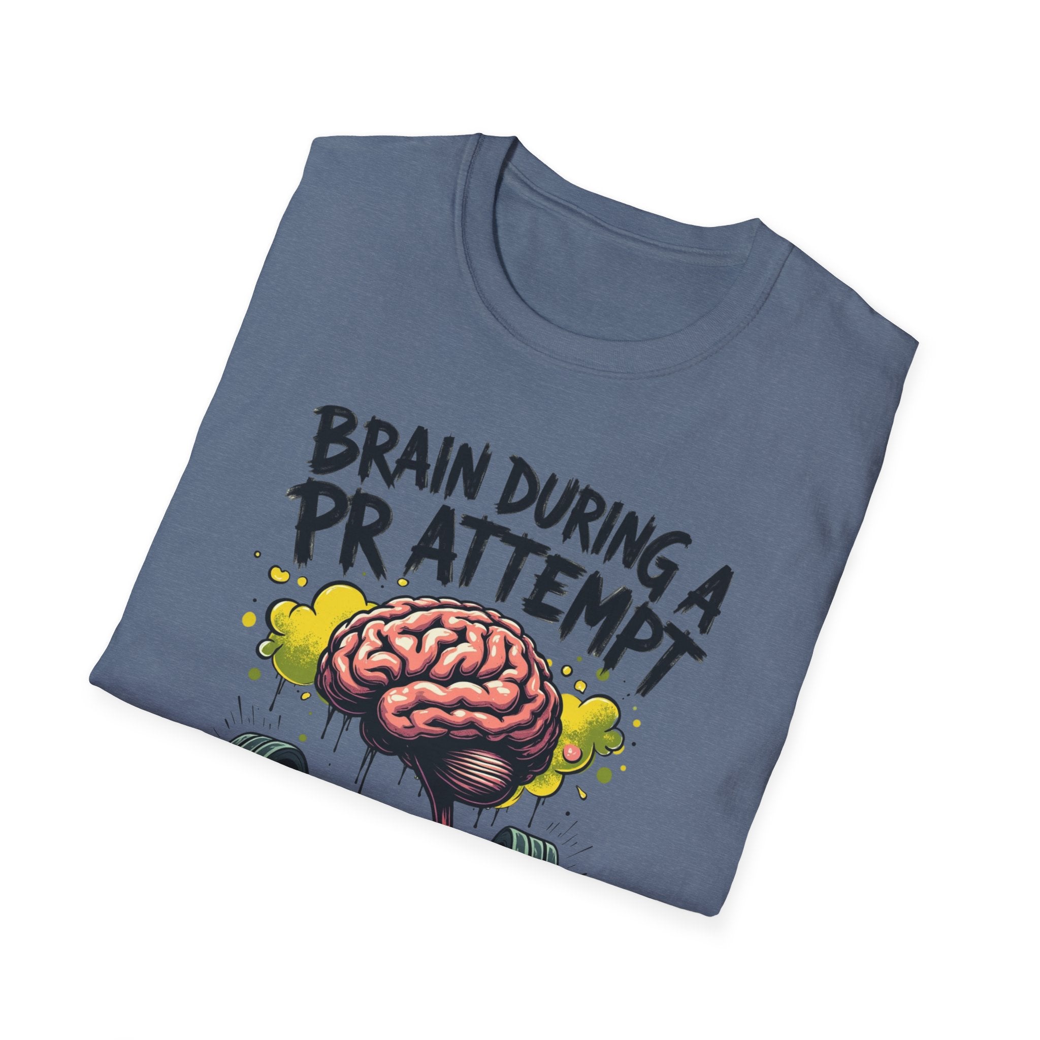 Brain During a PR Attempt – Meltdown Edition  Description: T-Shirt
