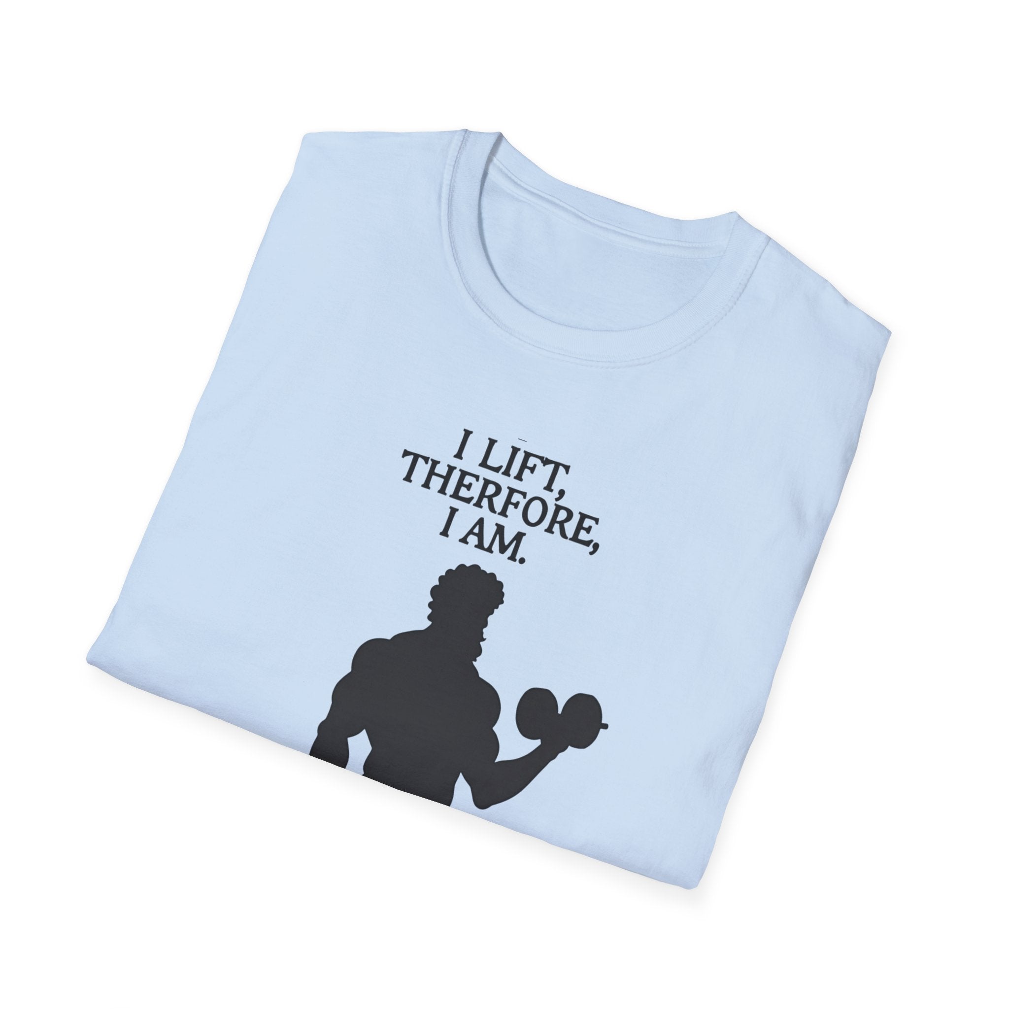 Iron Philosopher – I Lift, Therefore I Am T-Shirt