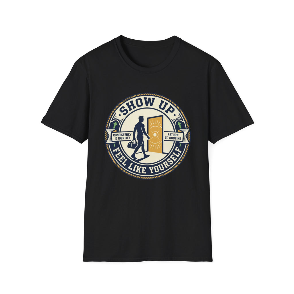 Show up - Feel like yourself T-Shirt